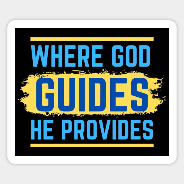 Where God Guides He Provides | Bible Verse Isaiah 58:11 Sticker by All Things Gospel